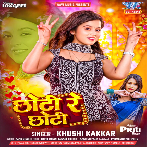 Chhoti Re Chhoti (Khushi Kakkar)