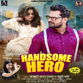 Handsome Hero (Khesari Lal Yadav, Beauty Pandey)