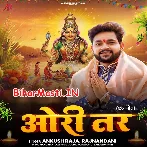 Ori Tar (Ankush Raja, Rajnandani)